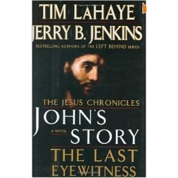 John's Story: The Last Eyewitness (The Jesus Chronicles) by Tim LaHaye, Jerry B. Jenkins 
